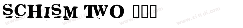 Schism Two字体转换